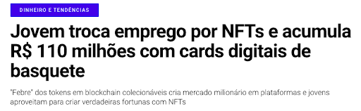 Reportagem diz que jovem troca emprego por NFTs e acumula R$ 110 milhões com cards digitais de basquete. Imagem: Exame