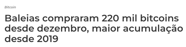 manchete: baleias compraram 220 mil bitcoins desde dezembro, maior acumulação desde 2019