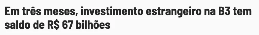 Em três meses, investimento estrangeiro na B3 tem saldo de R$ 67 bilhões