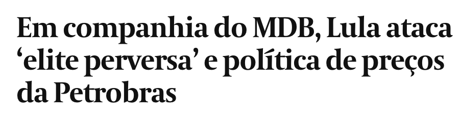 Em companhia do MDB, Lula ataca ‘elite perversa’ e política de preços da Petrobras