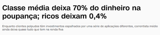 Classe média deixa 70% do dinheiro na poupança; ricos deixam 0,4%