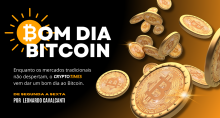 Bom dia Bitcoin BTC Ethereum ETH criptomoedas criptoativos cripto mercados Crypto Times
